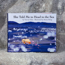 Load image into Gallery viewer, She Told Me to Head to the Sea: A Children&#39;s Book | Vaevae Chan