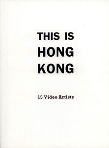 This is Hong Kong: 15 Video Artists